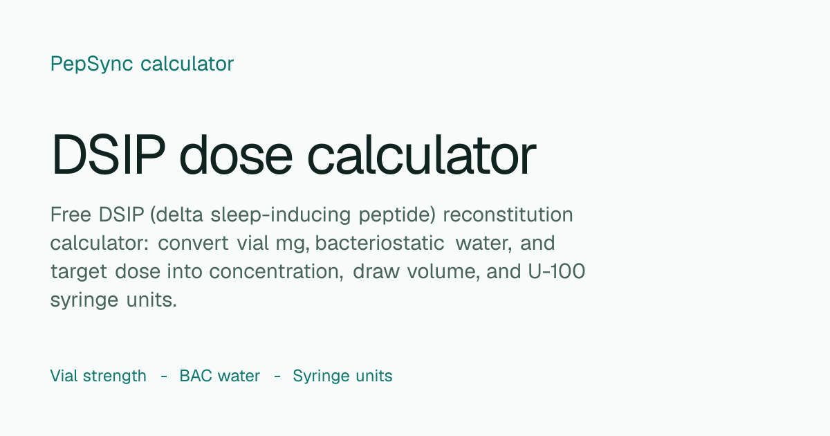 dsip doses Dosage Calculator | Reconstitution, BAC Water & Units Reclaim Your Energy: The
