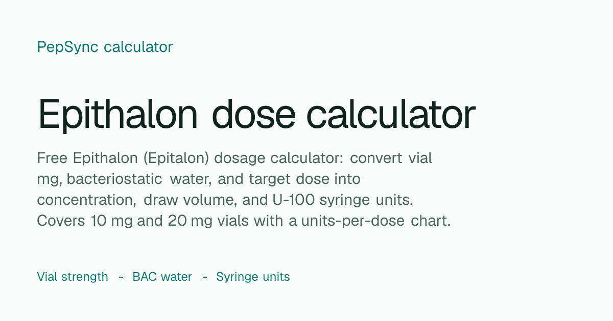 Epithalon Dosage Calculator | Epitalon 10 mg & 20 mg Reconstitution & Units